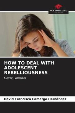 HOW TO DEAL WITH ADOLESCENT REBELLIOUSNESS - Camargo Hernández, David Francisco