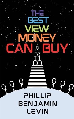 The Best View Money Can Buy - Levin, Phillip B