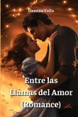 Entre las Llamas del Amor (Romance)