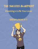 The Success Blueprint: Creating a Life You Love (eBook, ePUB)