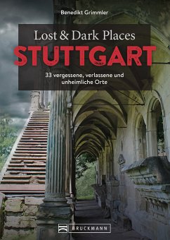 Lost & Dark Places Stuttgart (eBook, ePUB) - Grimmler, Benedikt