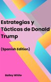 Estrategias y Tácticas de Donald Trump (eBook, ePUB)