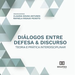 Diálogos entre defesa & discurso (MP3-Download) - Antunes, Claudia Maria Sousa; Peixoto, Rafaela Araújo Jordão Rigaud