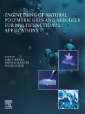 Engineering of Natural Polymeric Gels and Aerogels for Multifunctional Applications (eBook, ePUB) Engineering of Natural Polymeric Gels and Aerogels for Multifunctional Applications (eBook, ePUB)