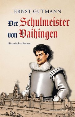 Der Schulmeister von Vaihingen (eBook, ePUB) - Gutmann, Ernst