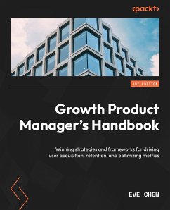 Growth Product Manager's Handbook (eBook, ePUB) - Chen, Eve