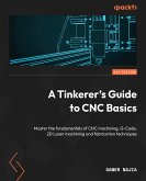A Tinkerer's Guide to CNC Basics (eBook, ePUB)