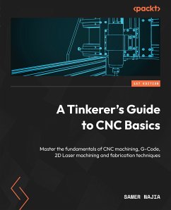 A Tinkerer's Guide to CNC Basics (eBook, ePUB) - Najia, Samer
