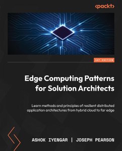 Edge Computing Patterns for Solution Architects (eBook, ePUB) - Iyengar, Ashok; Pearson, Joseph
