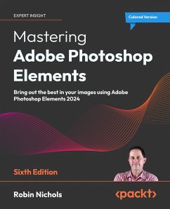 Mastering Adobe Photoshop Elements (eBook, ePUB) - Nichols, Robin
