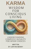 Karma Wisdom for Conscious Living : Understanding Complex Causality for Wiser Choices (eBook, ePUB)