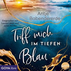 Triff mich im tiefen Blau [Ungekürzt] (MP3-Download) - Babendererde, Antje