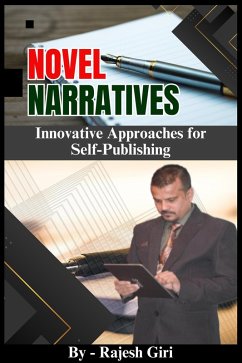 Novel Narratives: Innovative Approaches for Self-Publishing (eBook, ePUB) - Giri, Rajesh