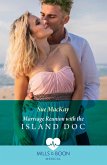 Marriage Reunion With The Island Doc (eBook, ePUB)