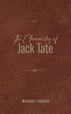 The Chronicles of Jack Tate (eBook, ePUB) The Chronicles of Jack Tate (eBook, ePUB)