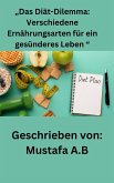 "Das Diät-Dilemma: Verschiedene Ernährungsarten für ein gesünderes Leben " (eBook, ePUB)