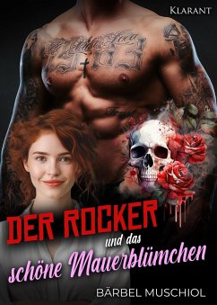Der Rocker und das schöne Mauerblümchen. Rockerroman (eBook, ePUB) - Muschiol, Bärbel