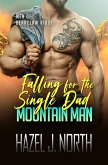 Falling for the Single Dad Mountain Man (Men of Bearclaw Ridge, #4) (eBook, ePUB)