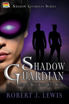 Shadow Guardian and the Boys that Woof (Shadow Guardian Series, #3) (eBook, ePUB) - Lewis, Robert J.