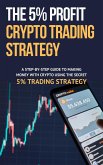 The 5% Profit Crypto Trading Strategy (eBook, ePUB)