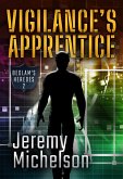 Vigilance's Apprentice (Bedlam's Heroes, #2) (eBook, ePUB)