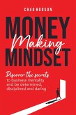 Money Making Mindset: Discover the Secrets to Business Mentality and Be Determined, Disciplined, and Daring (Best Business Advice, #1) (eBook, ePUB)