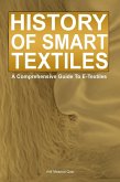 History of Smart Textiles: A Comprehensive Guide To E-Textiles (eBook, ePUB)