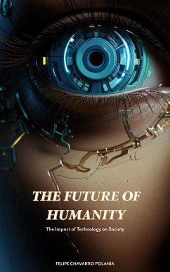The Future of Humanity (eBook, ePUB) - Polanía, Felipe Chavarro