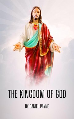 The Kingdom of God (eBook, ePUB) - Payne, Daniel