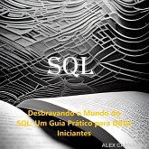 Desbravando o Mundo do SQL : Um Guia Prático para DBAs Iniciantes (eBook, ePUB)