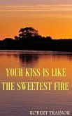 Your Kiss Is Like the Sweetest Fire (eBook, ePUB)