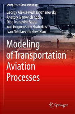 Modeling of Transportation Aviation Processes - Kryzhanovsky, Georgy Alekseevich;Kozlov, Anatoly Ivanovich;Sauta, Oleg Ivanovich