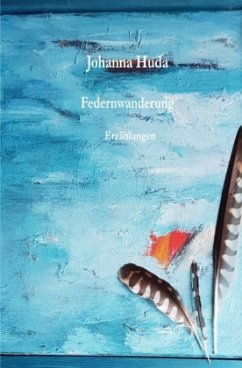 Federnwanderung - Huda, Johanna Maria