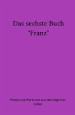 Das sechste Buch &quote;Franz&quote;