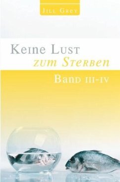 Keine Lust zum Sterben - Band III - IV - Grey, Jill