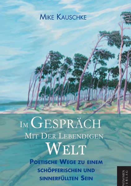 Im Gespräch mit der lebendigen Welt Im Gespräch mit der lebendigen Welt