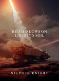 Red Shadows On Liberty's Soil (eBook, ePUB)