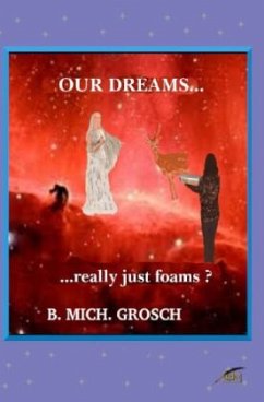 Our dreams... - Grosch, Bernd Michael