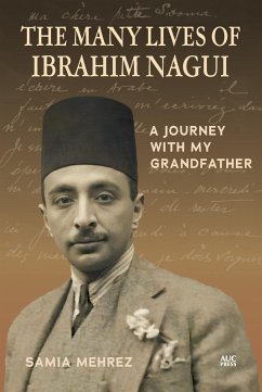 The Many Lives of Ibrahim Nagui (eBook, ePUB) - Mehrez, Samia