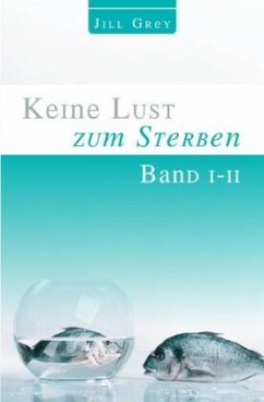 Keine Lust zum Sterben - Band I- II - Grey, Jill