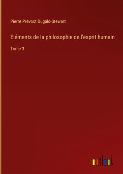 Eléments de la philosophie de l'esprit humain - Dugald-Stewart, Pierre Prevost