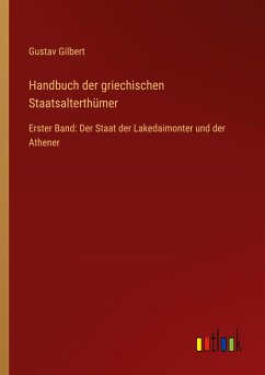 Handbuch der griechischen Staatsalterthümer - Gilbert, Gustav