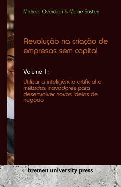 Revolução na criação de empresas sem capital - Overdiek, Michael; Susten, Meike