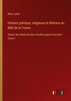 Histoire politique, religieuse et littéraire du Midi de la France