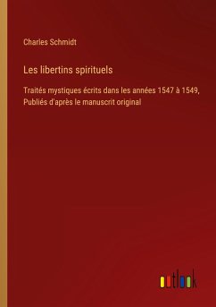 Les libertins spirituels - Schmidt, Charles