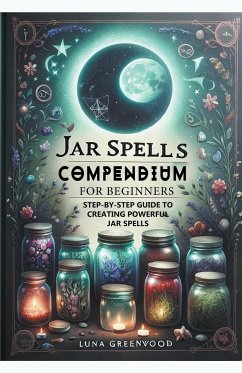 Jar Spells Compendium for Beginners - Greenwood, Luna