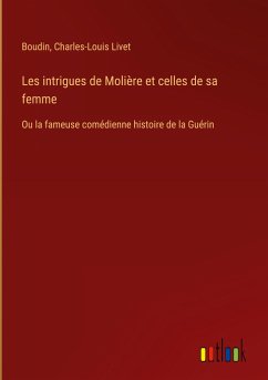 Les intrigues de Molière et celles de sa femme - Boudin; Livet, Charles-Louis
