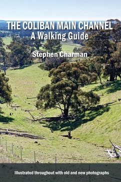 The Coliban Main Channel A Walking Guide - Charman, Stephen