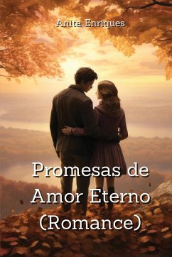 Promesas de Amor Eterno (Romance) - Enriques, Anita