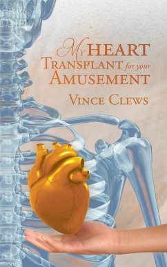My Heart Transplant For Your Amusement - Vince Clews